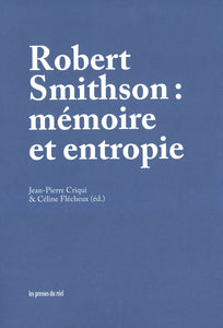 Robert Smithson : mémoire et entropie